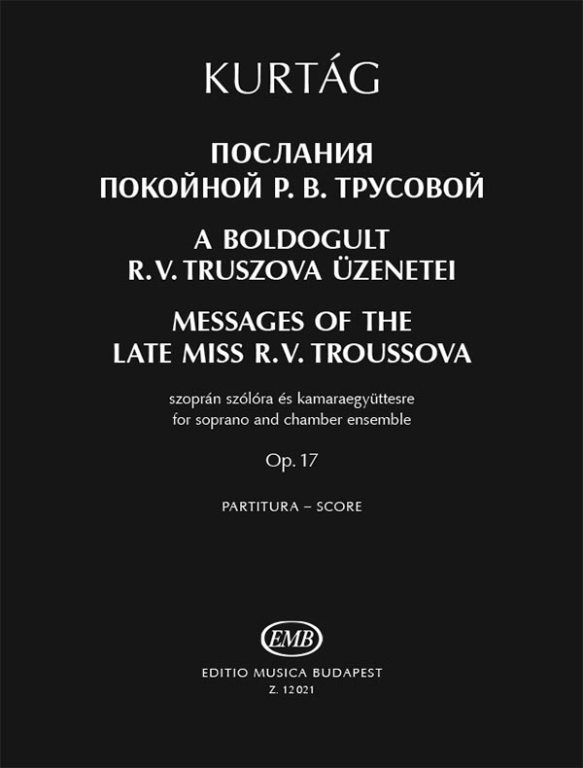 KURTÁG - MESSAGES OF THE LATE R.V.TROUSSOVA - OP.17