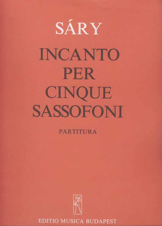 SARY L. - INCANTO PER CINQUE SASSOFONI (PT)(SSATB) -