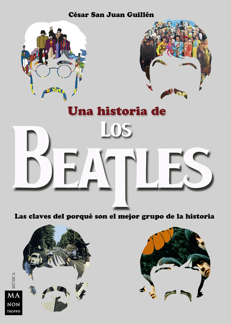 CÉSAR SAN JUAN GUILLÉN -  UNA HISTORIA DE LOS BEATLES