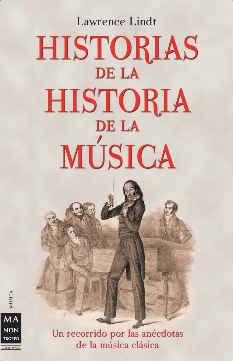 LAWRENCE LINDT -  HISTORIAS DE LA HISTORIA DE LA MÚSICA