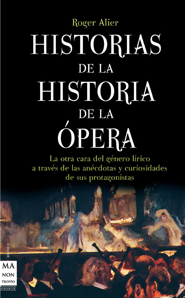 ROGER ALIER -  HISTORIAS DE LA HISTORIA DE LA ÓPERA