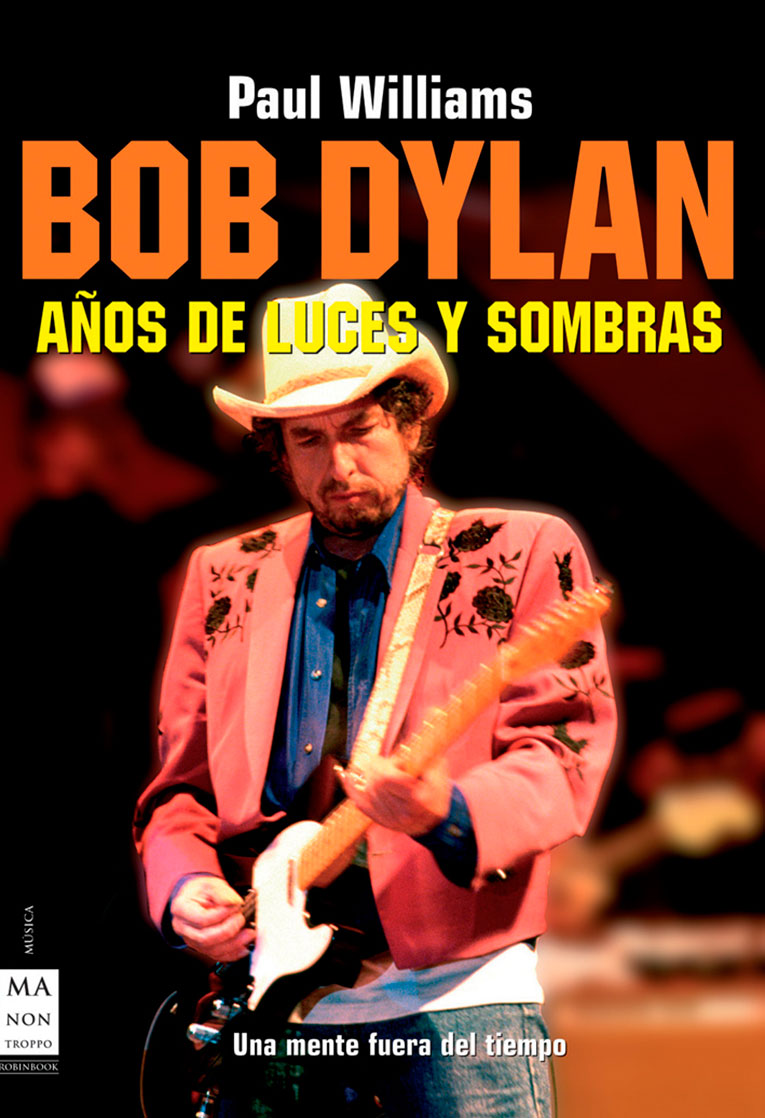 BOB DYLAN. AÑOS DE LUCES Y SOMBRAS
