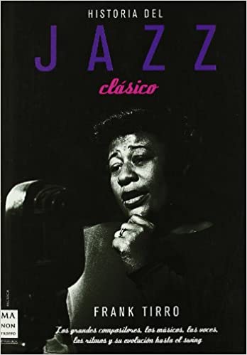 TIRRO F. - HISTORIA DEL JAZZ CLASICO