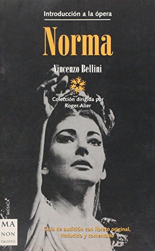 BELLINI . - NORMA  (Dirigida por Roger Alier)
