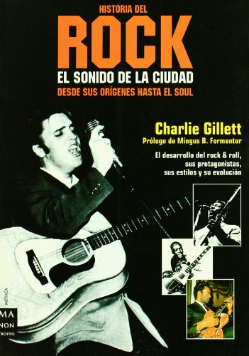 GILLET CH. - HISTORIA DEL ROCK . EL SONIDO DE LA CIUDAD V.1
