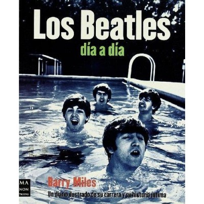 MILES B. - LOS BEATLES, DIA A DIA