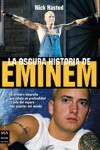 HASTED N. - LA OSCURA HISTORIA DE EMINEM
