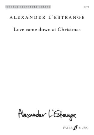 L´ESTRANGE A. - LOVE CAME DOWN AT CHRISTMAS ORO SATB