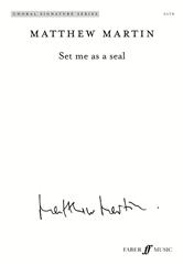 MARTIN M. - SET ME AS A  SEAL CORO SATB