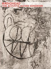 RADIOHEAD -  THE ACOUSTIC GUITAR SONGBBOK