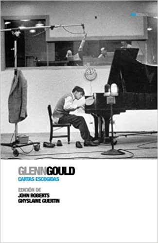 ROBERTS/GHISLEINE - GLENN GOULD CARTAS ESCOGIDAS