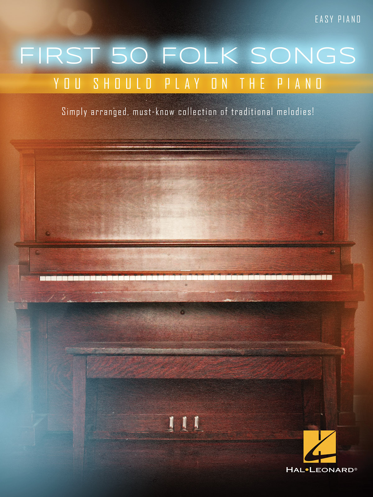 ALBUM - FIRST 50 FOLK SONGS YOU SHOULD PLAY ON THE PIANO EASY