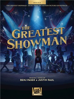 PASEK B./PAUL J. - THE GREATEST SHOWMAN UKELELE