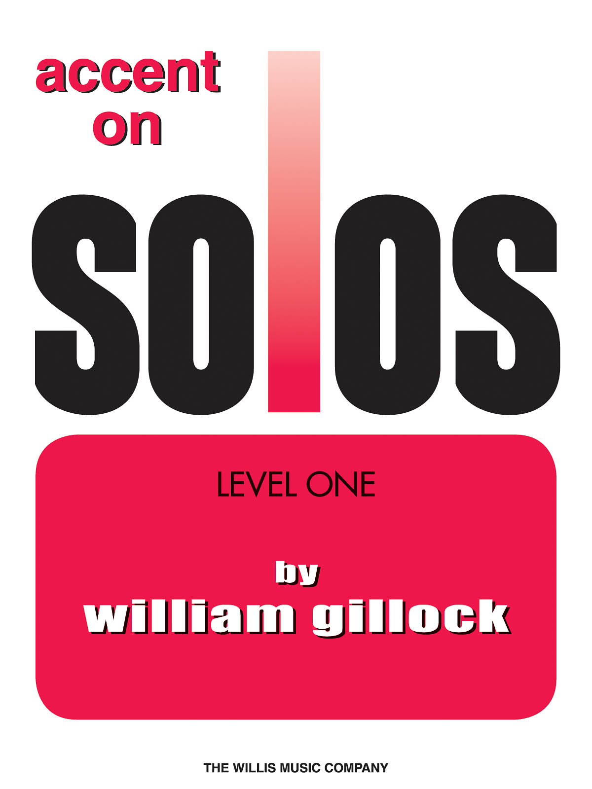GILLOCK W. - ACCENT ON SOLOS LEVEL 1