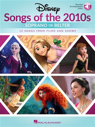 DISNEY W. - SONGS OF THE 2010s (SOPRANO/BELTER)+AUDIO LINE