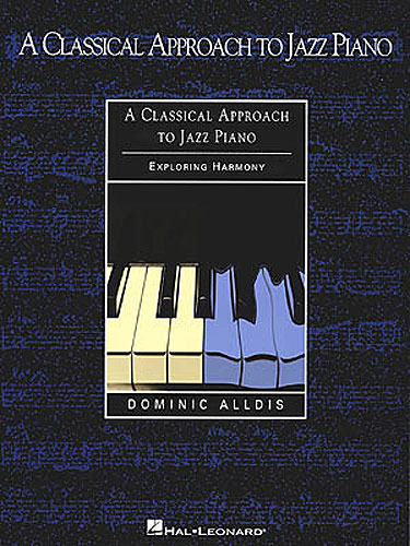 ALLDIS R. - A CLASSICAL APPROACH TO JAZZ PIANO-HARMONY