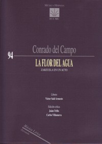 DEL CAMPO C. - LA FLOR DEL AGUA (ZARZUELA EN UN ACTO)