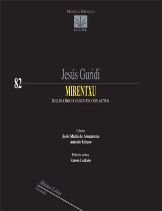 GURIDI J. - MIRESNTXU (IDILIO LIRICO VASCO EN DOS ACTOS)