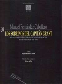 FERNANDEZ M. - LOS SOBRINOS DEL CAPITAN GRANT -(COMICO-LIRICO-DRAMATICA EN CUATRO ACTOS)