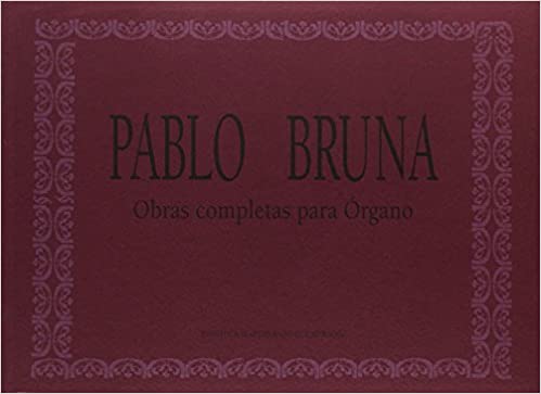 BRUNA P. - OBRAS COMPLETAS PARA ORGANO