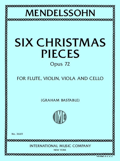 MENDELSSOHN. - CHRISTMAS PIECES (6) OP.72 (FL/V/VL/CELLO)