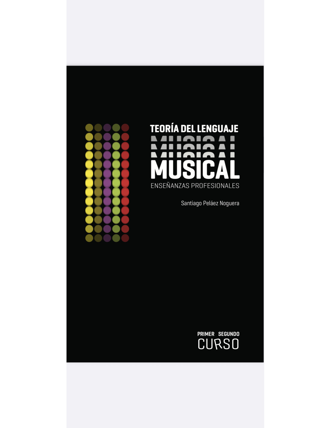 PELAEZ S - TEORIA DEL LENGUAJE MUSICAL 1 Y 2 ENSEÑANZAS PROFESIONALES