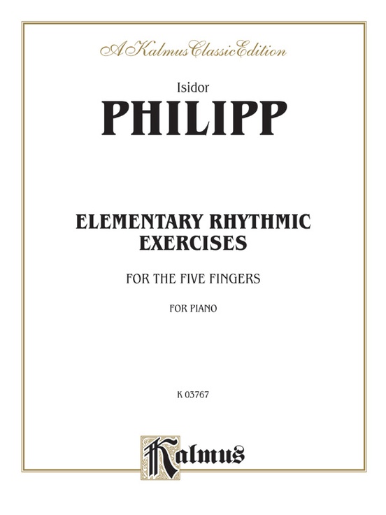 PHILIPP.- Elementary Rhythmic Exercises for the Five Fingers (PIANO)