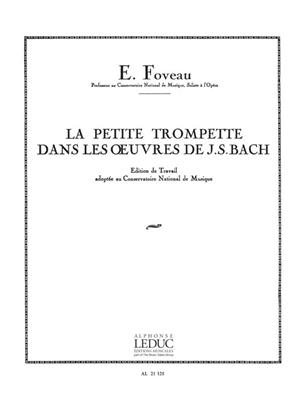 FOVEAU E. - LA PETITE TROMPETTE DANS LES OUVRES J.S.BACH