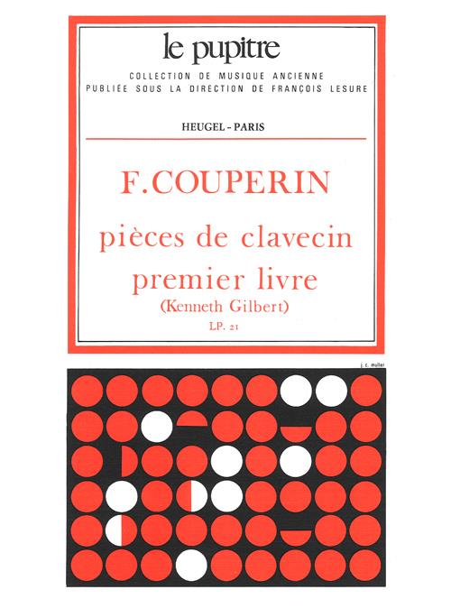 COUPERIN F. - PIEZAS DE CLAVECIN V.1 - (LE PUPITRE)