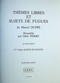 DUPRÉ - Themes Libres et Sujets de Fugues VOL 2 (ORGANO)