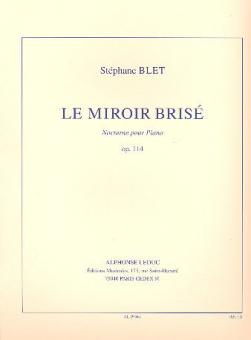 BLET S. - LE MIROIR BRISE OP.114 NOCTURNO (PIANO)