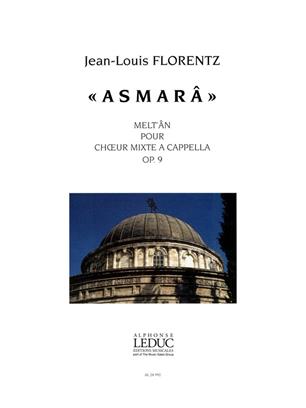 FLORENTZ J.L. - ASMARA,MELT-AN PARA CORO MIXTO A CAPELLA - OP.9