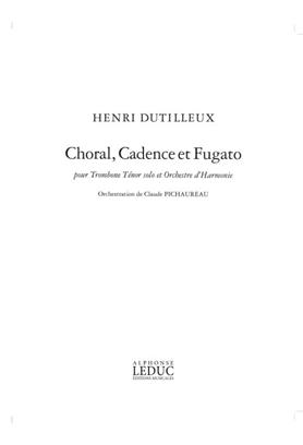 DUTILLEUX H. - CHORAL CADENCE ET FUGATO (PT) -