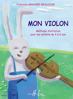 GRANIER-BEAUCOUR F. - MON VIOLON (METODO 4-6 AÑOS )