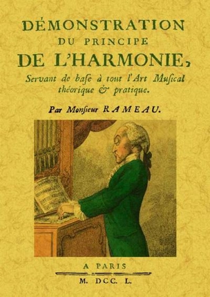 RAMEAU - DEMOSTRATION DU PRINCIPE DE L´HARMONIE