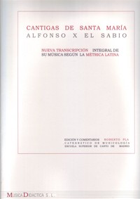 PLA R. - CANTIGAS DE SANTA MARIA ALFONSO X EL SABIO NUEVA TRANSCRIPCION INTEGRAL