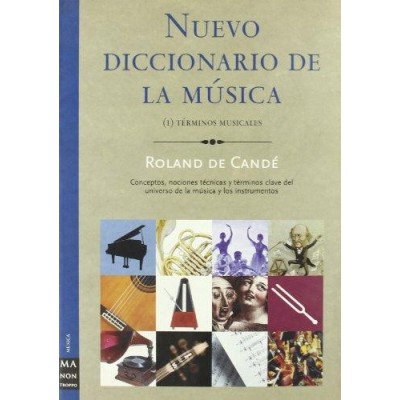 ROLAND DE CANDE - NUEVO DICCIONARIO DE LA MUSICA V.1 (TERMINOS MUSICALES) -