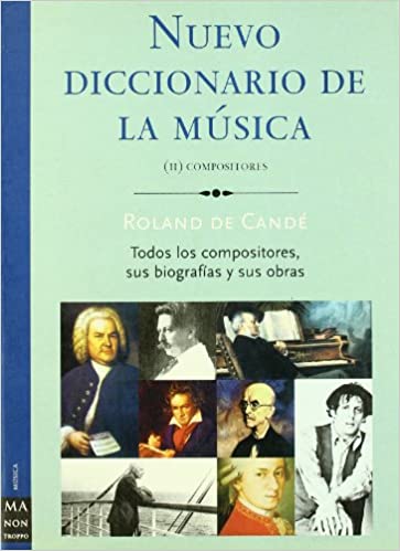 ROLAND DE CANDE - NUEVO DICCIONARIO DE LA MUSICA V.2 (COMPOSITORES) -