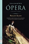 ALIER R. - GUIA UNIVERSAL DE LA OPERA V.1 -