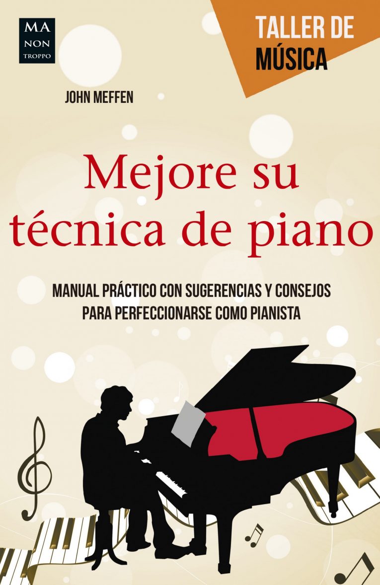 MEFFEN J. - MEJORE SU TÉCNICA DE PIANO (Taller de música)