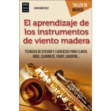 RUIZ J.M. - APRENDIZAJE DE LOS INSTRUMENTOS DE VIENTO MADERA, EL (Taller de Música)