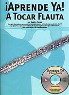 FLORES R. - APRENDE YA A TOCAR FLAUTA (+CD) -