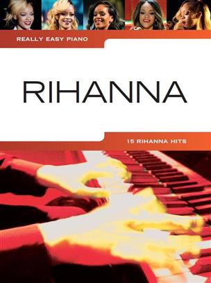 RIHANNA - REALLY EASY PIANO 15 HITS