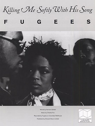 FUGUEES - KILLING ME SOFTLY WITH HIS SONG -