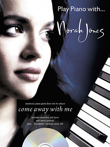 JONES NORAH. - PLAY PIANO WITH (+CD) COME AWAY MY WHY