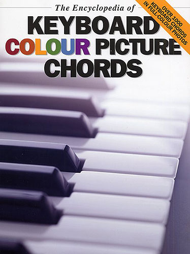 THE ENCYCLOPEDIA OF KEYBOARD COLOUR PICTURE CHORDS (1000)