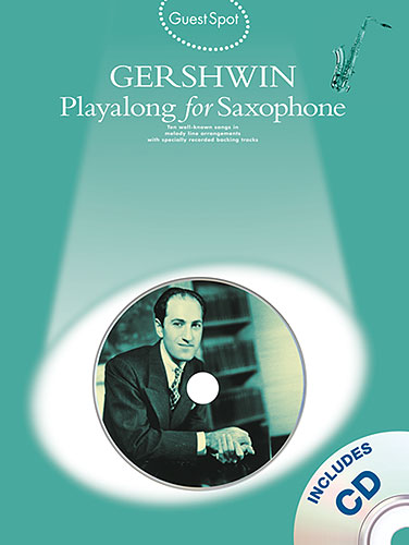 GERSHWIN G. - PLAYALONG FOR SAXOFON GUEST SPOT +CD