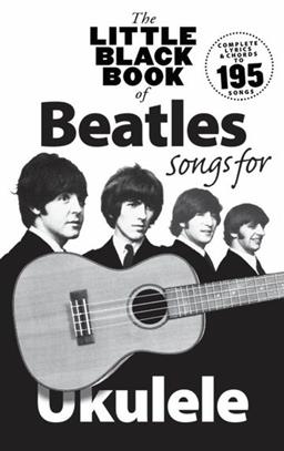 BEATLES - UKELELE (195) LITTLE BLACK SONGBOOK (LETRAS CON ACORDES)