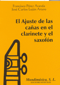 PEREZ/LUJAN - AJUSTE DE CAÑAS EN CLARINETE Y SAXOFON -
