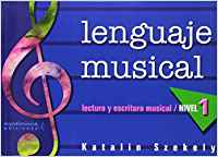 SZEKELY C. - LENGUAJE MUSICAL 1. Lectura y escritura musical. Grado Elemental -